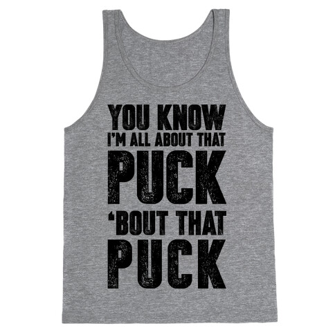 You Know I'm All About That Puck 'bout The Puck Tank Top