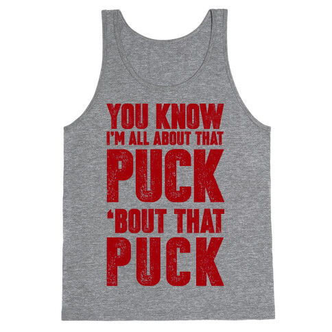 You Know I'm All About That Puck 'bout The Puck Tank Top