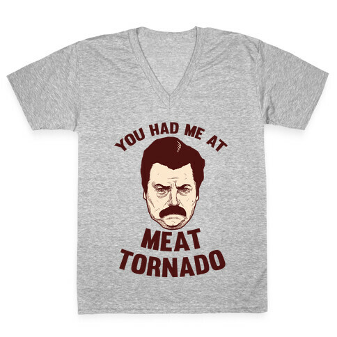 You Had Me At Meat Tornado V-Neck Tee Shirt