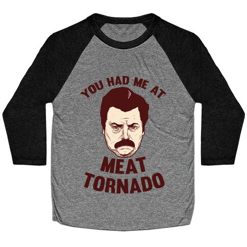 You Had Me At Meat Tornado Baseball Tee