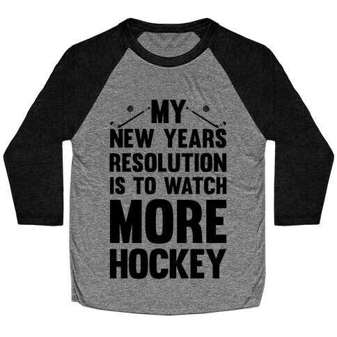 My New Years Resolution Is To Watch More Hockey Baseball Tee