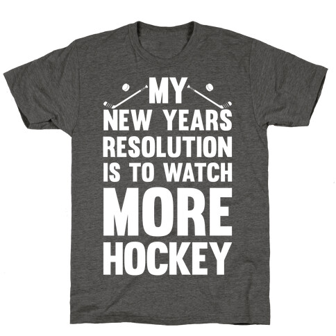 My New Years Resolution Is To Watch More Hockey T-Shirt