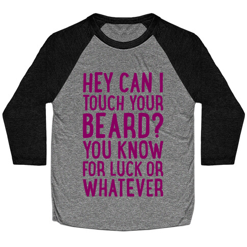 Can I Touch Your Beard? Baseball Tee