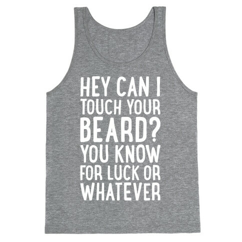 Can I Touch Your Beard? Tank Top