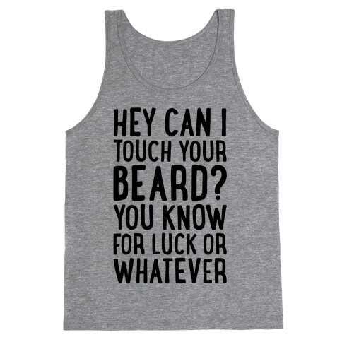 Can I Touch Your Beard? Tank Top