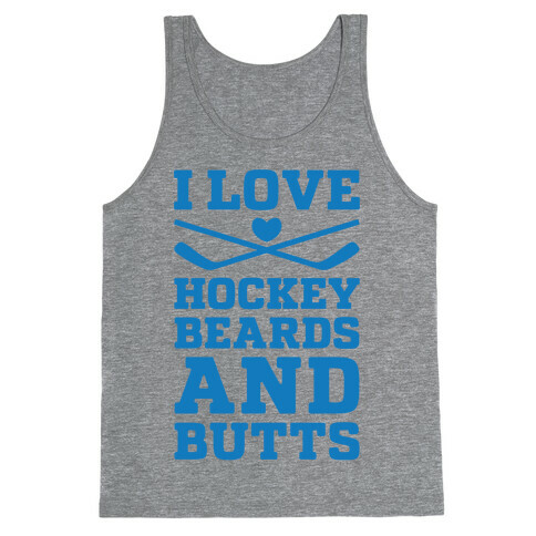 I Love Hockey Beards and Butts Tank Top