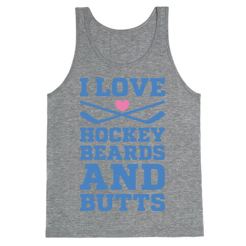 I Love Hockey Beards and Butts Tank Top