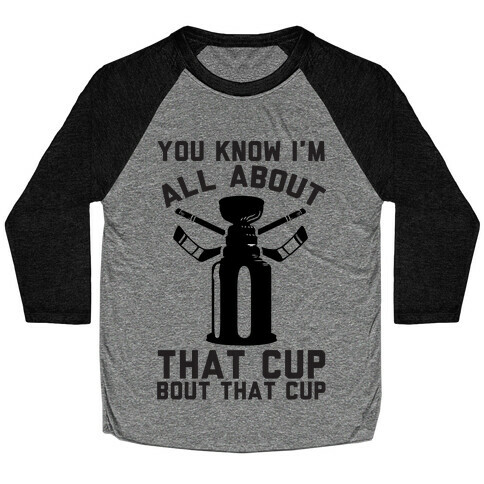 You Know I'm All About That Cup Bout That Cup Baseball Tee