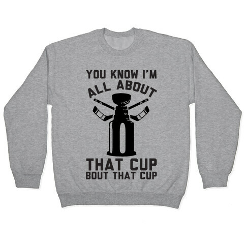 You Know I'm All About That Cup Bout That Cup Pullover
