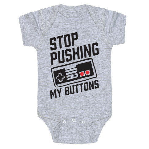 Stop Pushing My Buttons Baby One-Piece