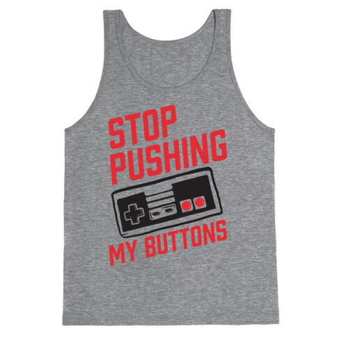 Stop Pushing My Buttons Tank Top