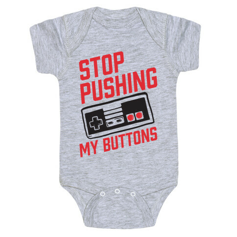 Stop Pushing My Buttons Baby One-Piece