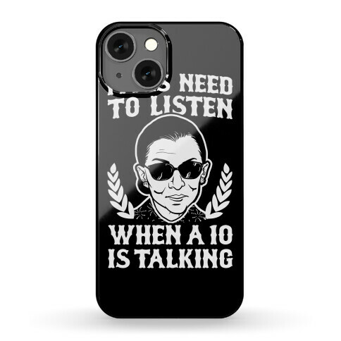 Fives Need to Listen When a 10 is Talking (RBG) Phone Case