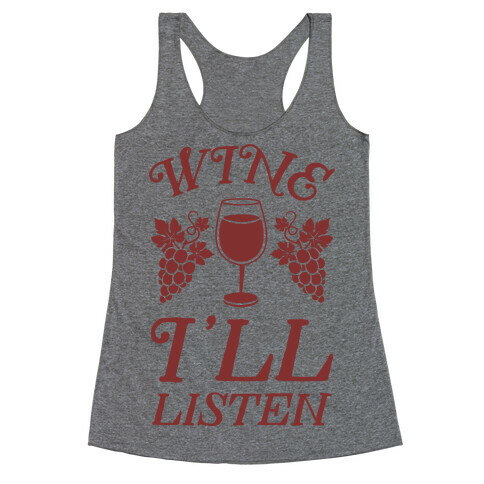 Wine, I'll Listen Racerback Tank Top