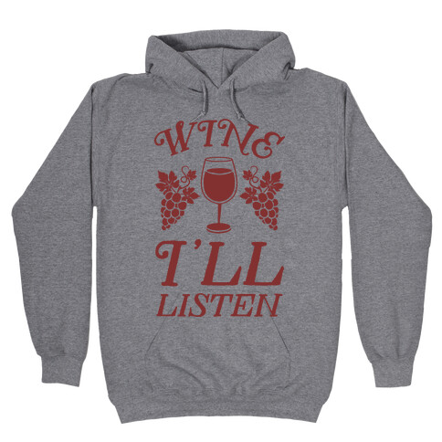 Wine, I'll Listen Hooded Sweatshirt