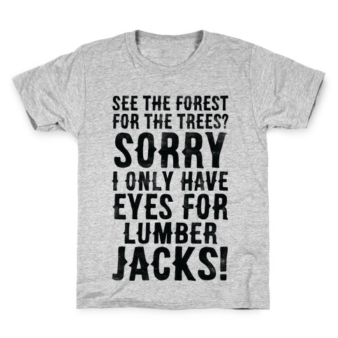 I Only Have Eyes For Lumberjacks Kids T-Shirt