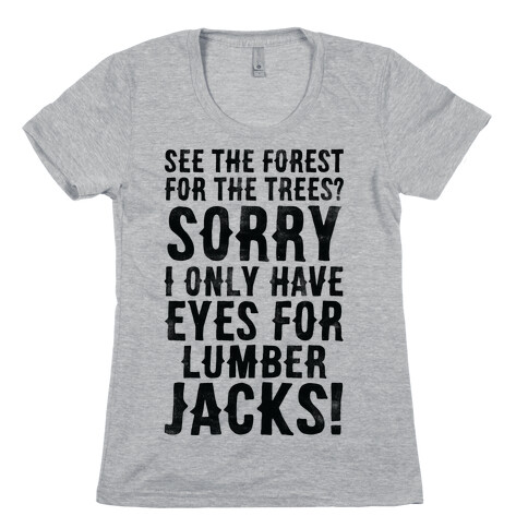 I Only Have Eyes For Lumberjacks Womens T-Shirt