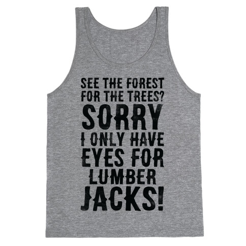 I Only Have Eyes For Lumberjacks Tank Top