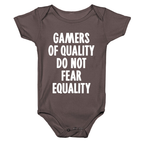 Gamers Of Quality Do Not Fear Equality Baby One-Piece