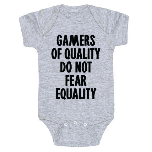 Gamers Of Quality Do Not Fear Equality Baby One-Piece