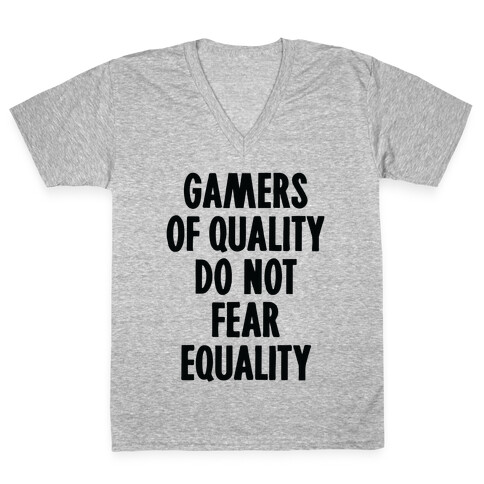 Gamers Of Quality Do Not Fear Equality V-Neck Tee Shirt