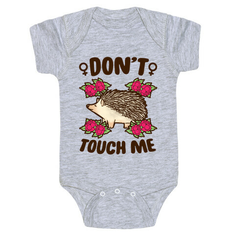 Don't Touch Me (feminist hedgehog) Baby One-Piece