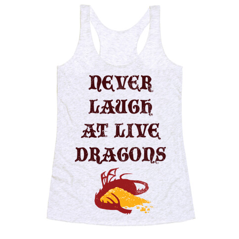 Never Laugh at Live Dragons Racerback Tank Top