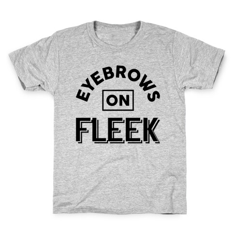 Eyebrows On Fleek Kids T-Shirt