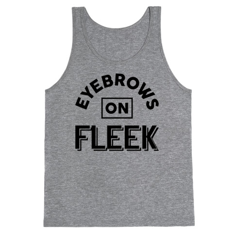 Eyebrows On Fleek Tank Top