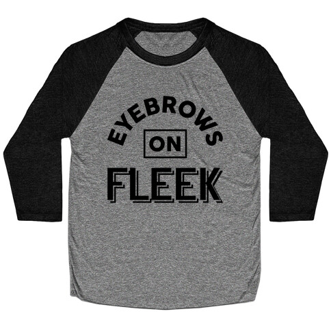 Eyebrows On Fleek Baseball Tee