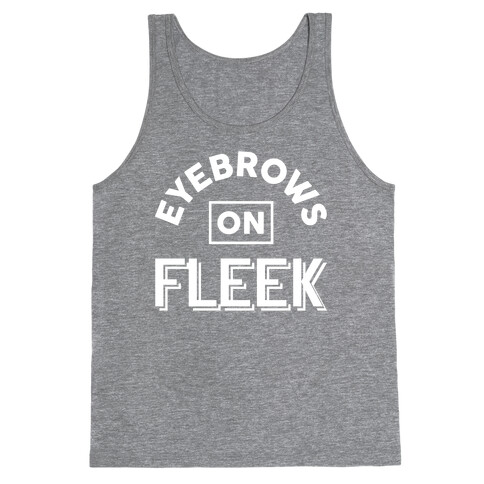 Eyebrows On Fleek Tank Top