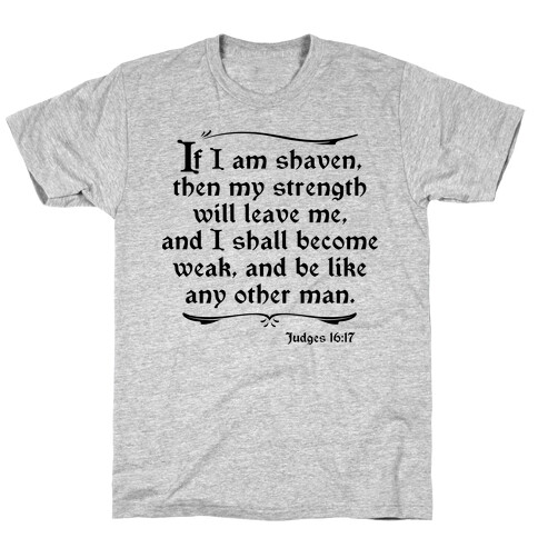 If My Beard is Shaven, My Strength Will Leave Me T-Shirt