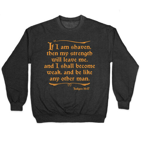 If My Beard is Shaven, My Strength Will Leave Me Pullover
