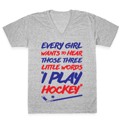 Those Three Little Words I Play Hockey V-Neck Tee Shirt