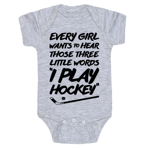 Those Three Little Words I Play Hockey Baby One-Piece