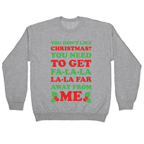 You Don't Like Christmas? Pullover