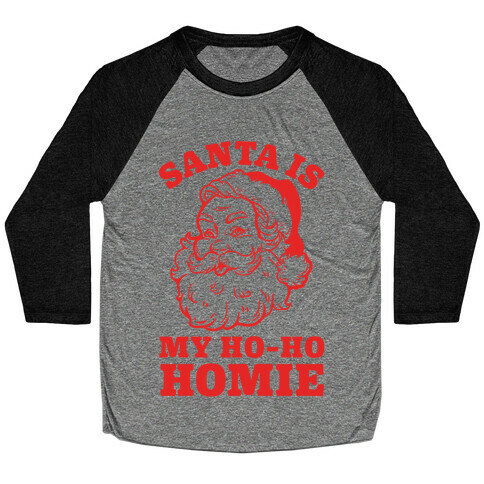 Santa is My Ho Ho Homie Baseball Tee