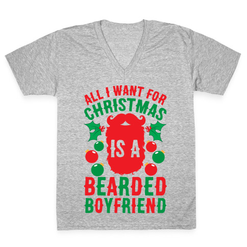 All I Want For Christmas Is A Bearded Boyfriend V-Neck Tee Shirt