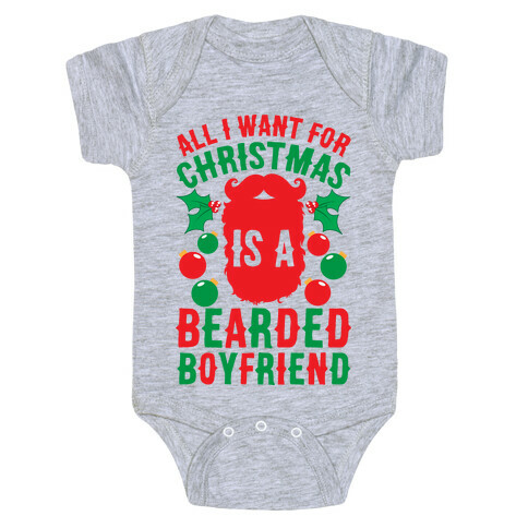 All I Want For Christmas Is A Bearded Boyfriend Baby One-Piece