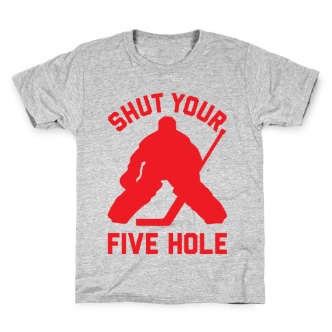 Shut Your Five Hole Kids T-Shirt