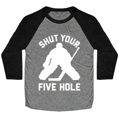 Shut Your Five Hole Baseball Tee