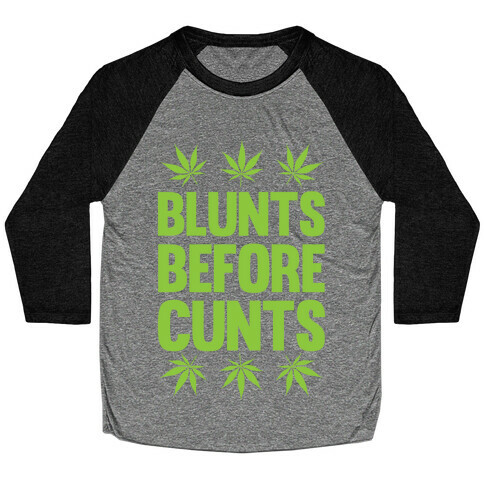 Blunts Before C***s Baseball Tee