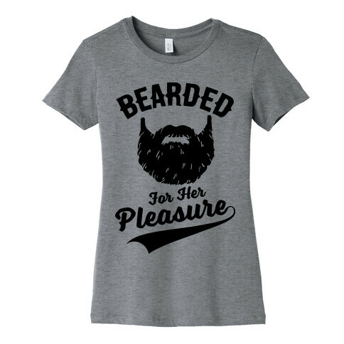 Bearded For Her Pleasure Womens T-Shirt