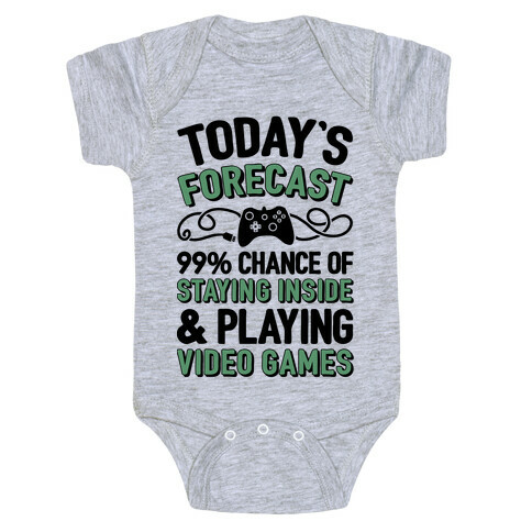 Today's Forecast: 99% Chance Of Staying Inside & Playing Video Games Baby One-Piece