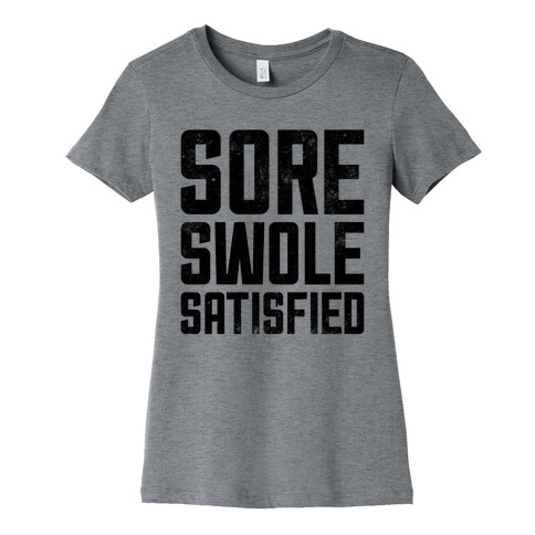 Sore, Swole, Satisfied Womens T-Shirt