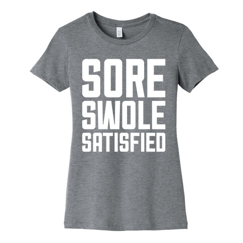 Sore, Swole, Satisfied Womens T-Shirt