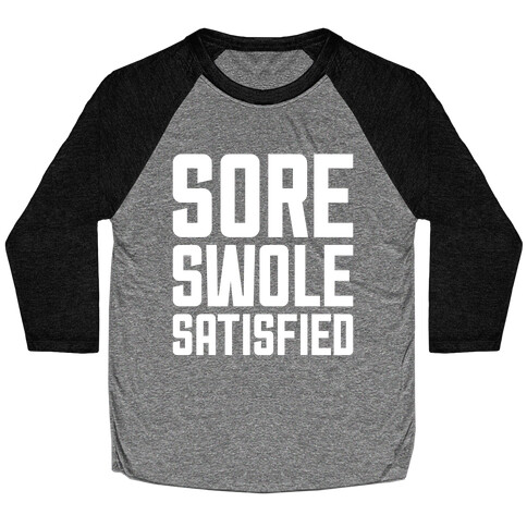 Sore, Swole, Satisfied Baseball Tee