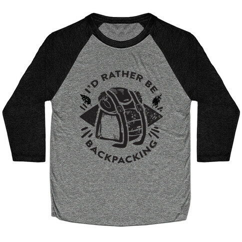 I'd Rather Be Backpacking Baseball Tee