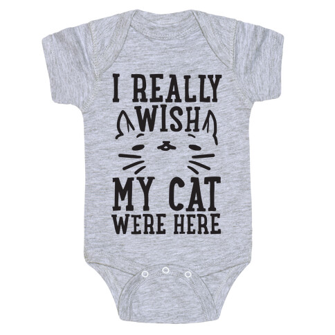 I Really Wish My Cat Were Here Baby One-Piece