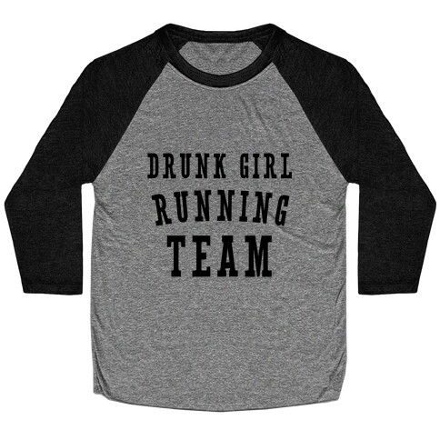 Drunk Girl Running Team Baseball Tee